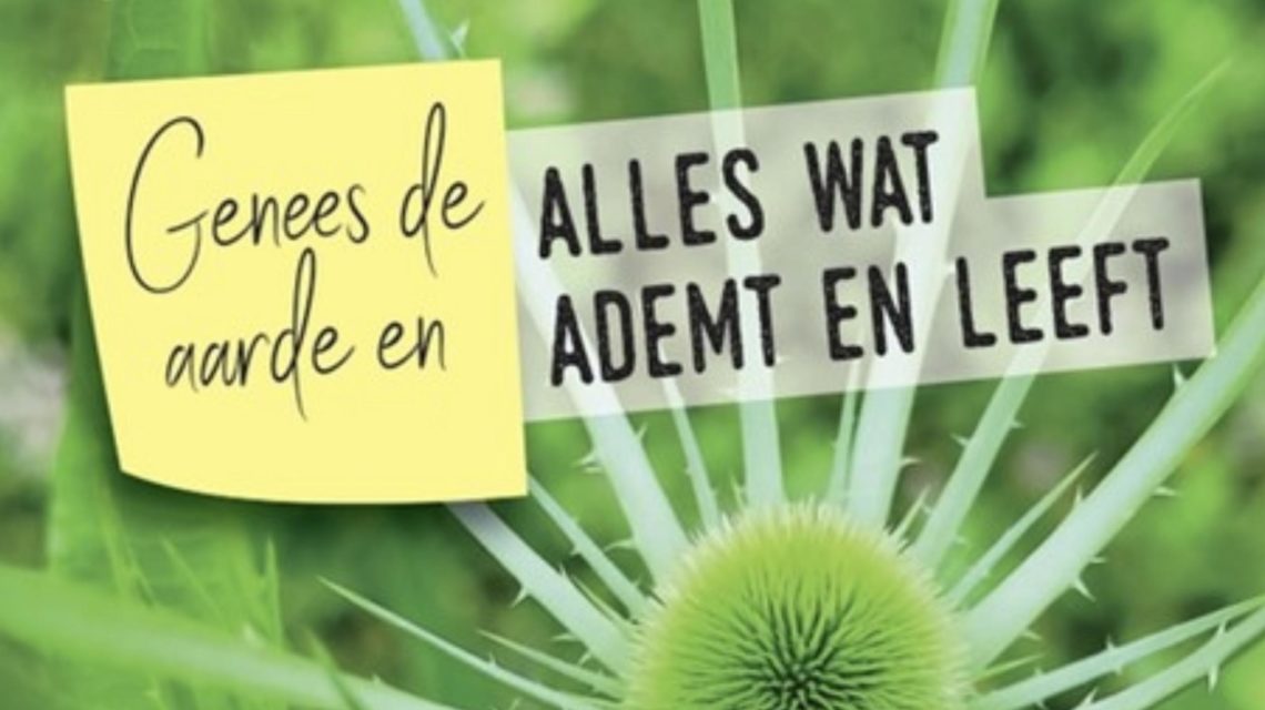 Nieuwe gids ‘Genees de aarde en alles wat ademt en leeft’ – Raad van ...